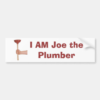 plunger, I AM Joe the Plumber Bumper Sticker