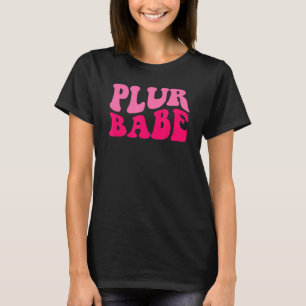 PLUR Babe Womens EDM Rave Festival Outfit T-Shirt