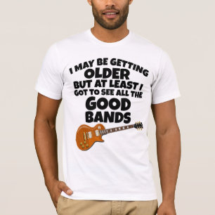 PLUS ÂGÉ MAIS A VU LES BONS T-SHIRTS BANDES