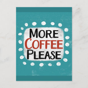 Plus de café S'il vous plaît carte postale