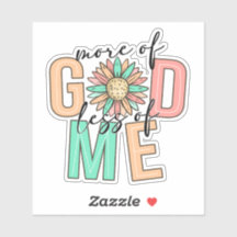 Plus de Dieu et moins de moi - Sticker de foi