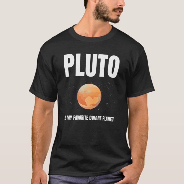 Pluto is my favorite dwarf planet T-Shirt (Front)