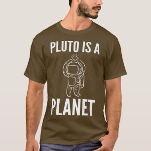 Pluto is Planet Spaceman or Astronaut T-Shirt