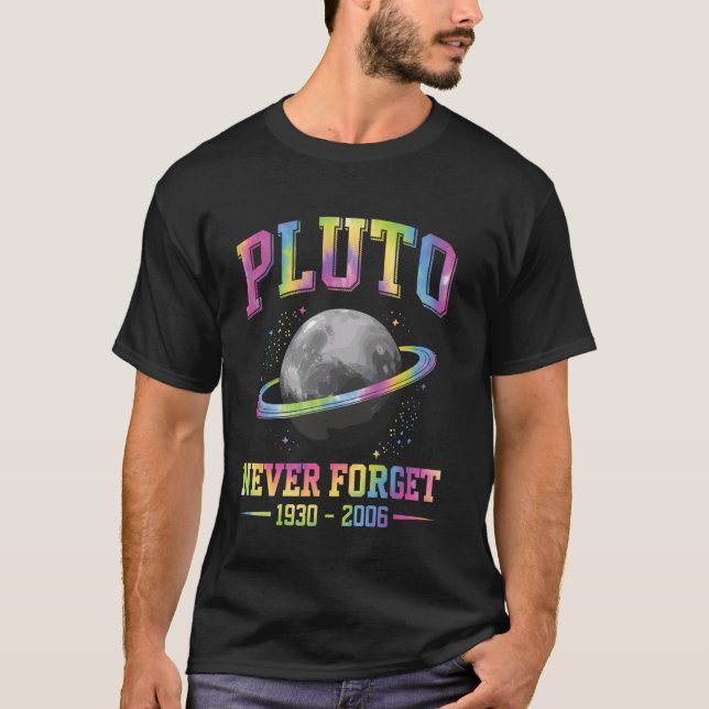 Pluto Never Forge Funny Space Science T-Shirt (Front)