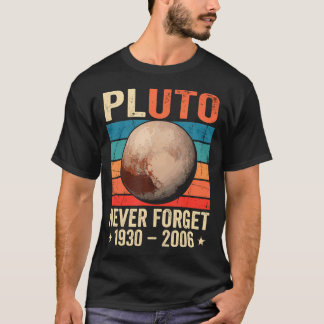 Pluto Never Forget 1930-2006 Solar System Planet T-Shirt