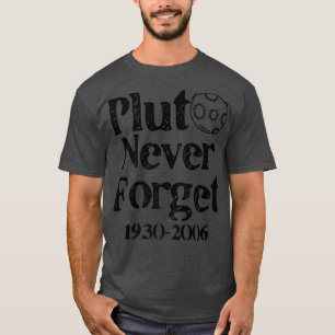 Pluto Never Forget 1930-2006 T-Shirt