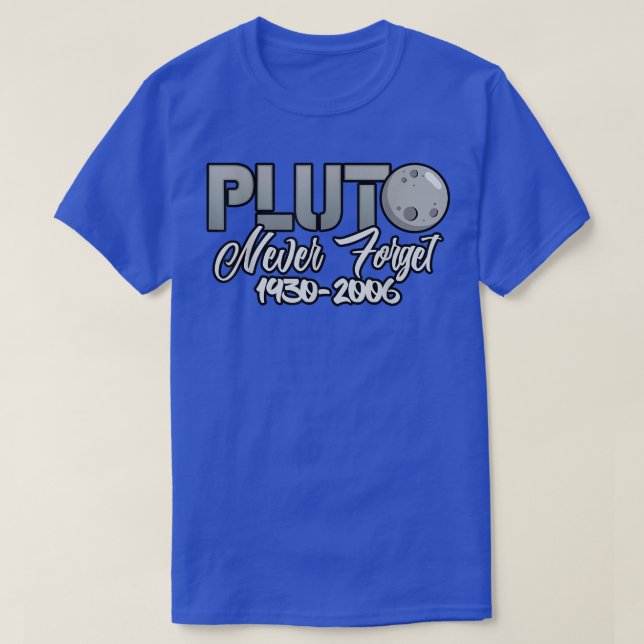 Pluto Never Forget 1930-2006 T-Shirt (Design Front)