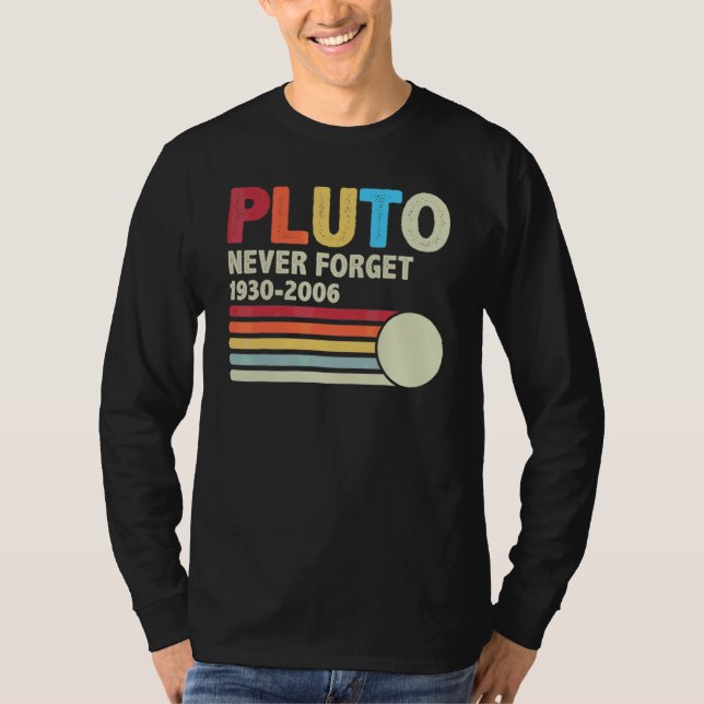 Pluto Never Forget Astronomy Retro Space And 70s 8 T-Shirt (Front)