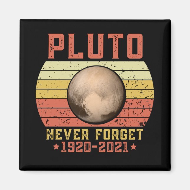 pluto NEVER FORGET Magnet (Front)
