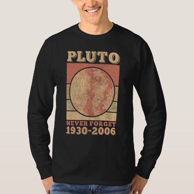 Pluto Never Forget Space Science Astronomy Men Wom T-Shirt (Front)