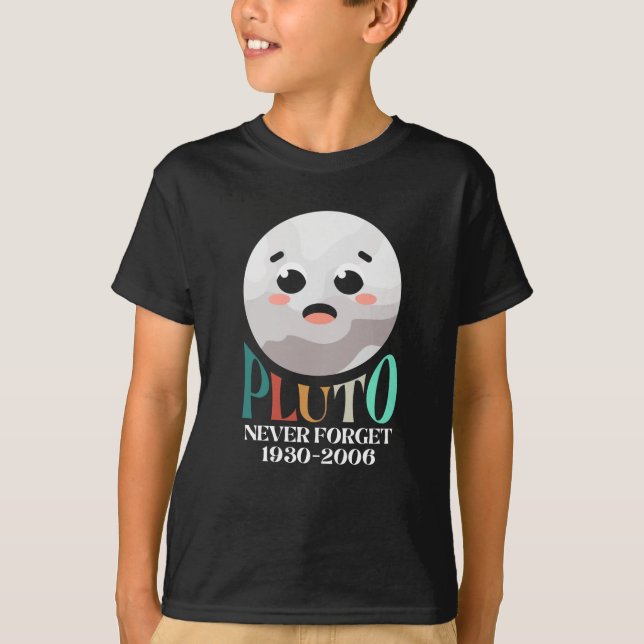 Pluto Planet Never Forget T-Shirt (Front)