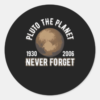 Pluto the Planet (1930-2006) Never Forget Classic Round Sticker