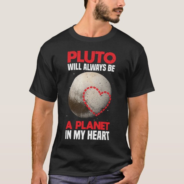 Pluto Will Always Be A Planet In My Heart - Pluto T-Shirt (Front)