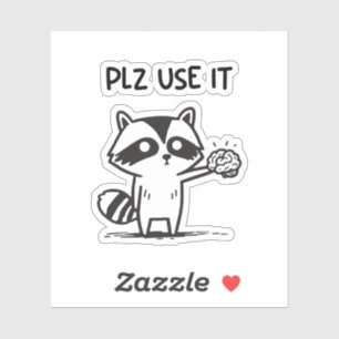Plz Use It - Funny Racoon Sarcastic