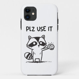 Plz Use It - Funny Racoon Sarcastic iPhone 11 Case