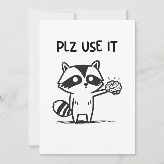 Plz Use It - Funny Racoon Sarcastic Invitation (Front)