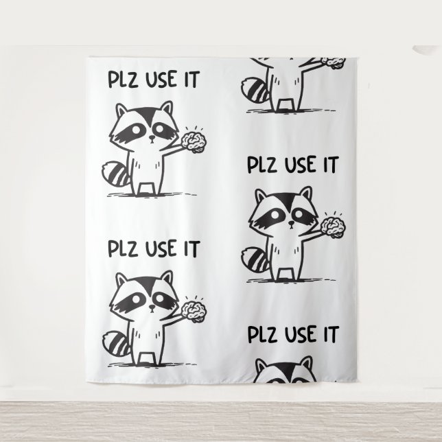Plz Use It - Funny Racoon Sarcastic Tapestry (Front)