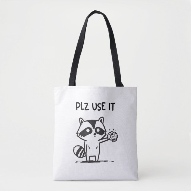 Plz Use It - Funny Racoon Sarcastic Tote Bag (Front)