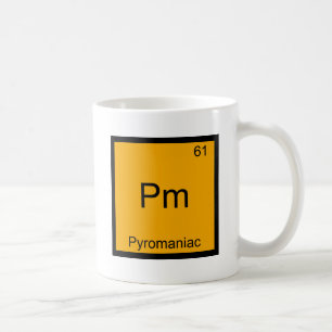 Pm - Pyromaniac Funny Chemistry Element Symbol Tee Coffee Mug