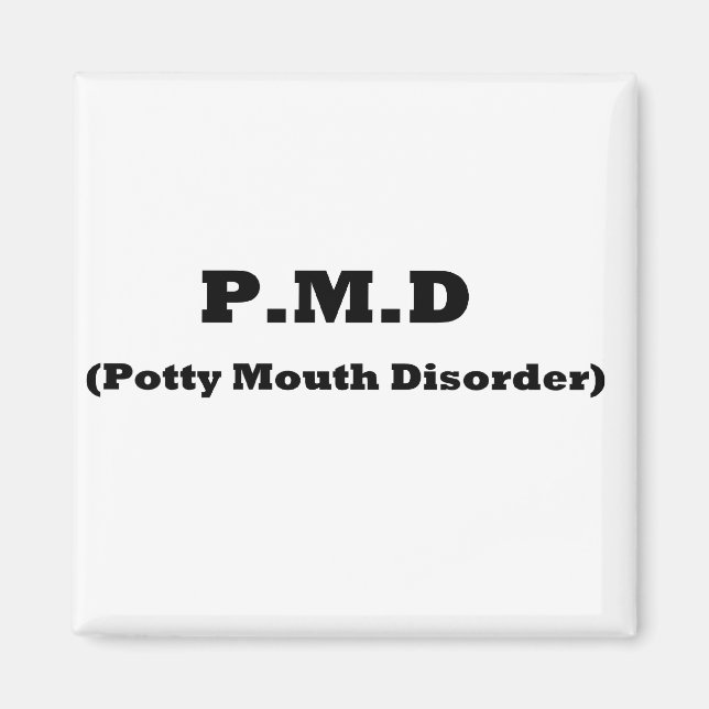 PMD Cute, Funny, Potty Mouth Disorder Magnet (Front)