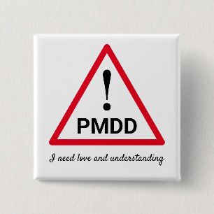 ! PMDD - I need love and understanding 2 Inch Square Button