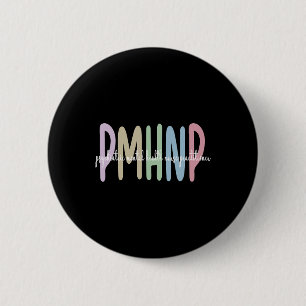 Pmhnp Psychiatric Mental Health Nurse Practitioner 2 Inch Round Button