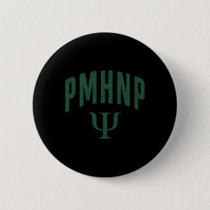 Pmhnp Psychiatric Mental Health Nurse Practitioner 2 Inch Round Button