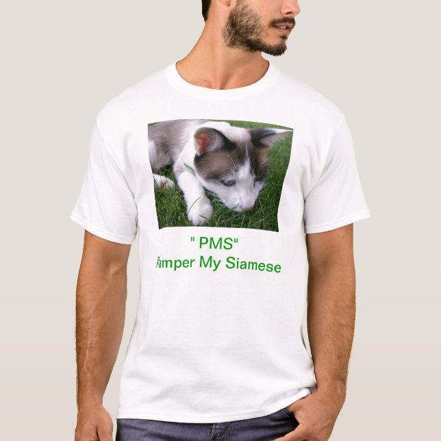 PMS Pamper My Siamese Cat Shirt (Front)