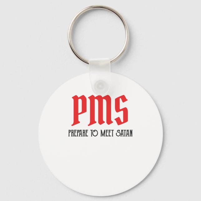 PMS - Prepare To Meet Satan Funny Period Gift Keychain (Front)