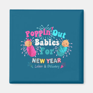 Pn' Out Babies For The New Year Labor &amp; Delive Magnet