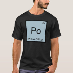 Po - Police Officer Chemistry Element Symbol Tee