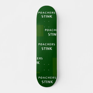 Poachers Stink Skateboard