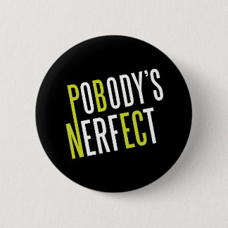 Pobody's Nerfect 2 Inch Round Button
