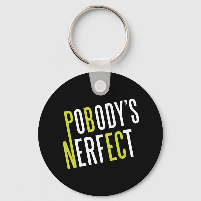 Pobody's Nerfect Keychain (Front)