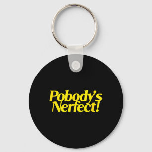 Pobodys Perfect Funny Sarcastic Quote Retro Keychain