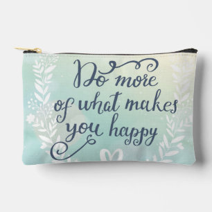 Pochette À Accessoires Faites Plus De Ce Qui Vous Rend Heureux
