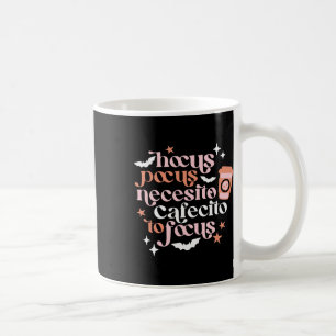 Pocus Necesito Cafecito To Focus Halloween Coffee Mug