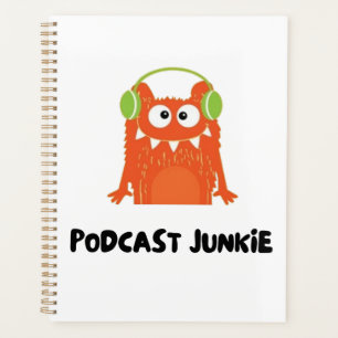 Podcast junkie planner