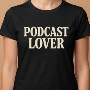 Podcast Lover T-Shirt