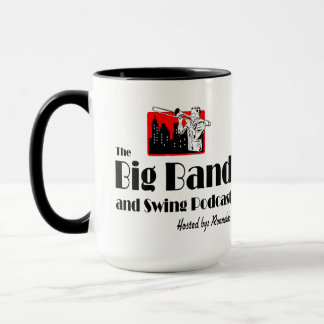 Podcast The Big Band and Swing - 15oz Mug