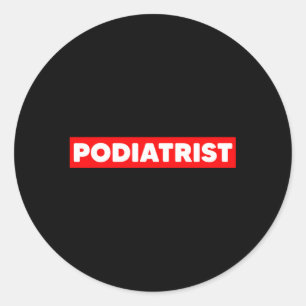Podiatrist Foot Doctor Podiatry Classic Round Sticker