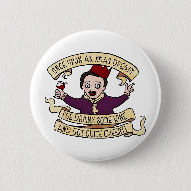 Poe Drank Some Wine And Got Quite Cheery 2 Inch Round Button (Front)