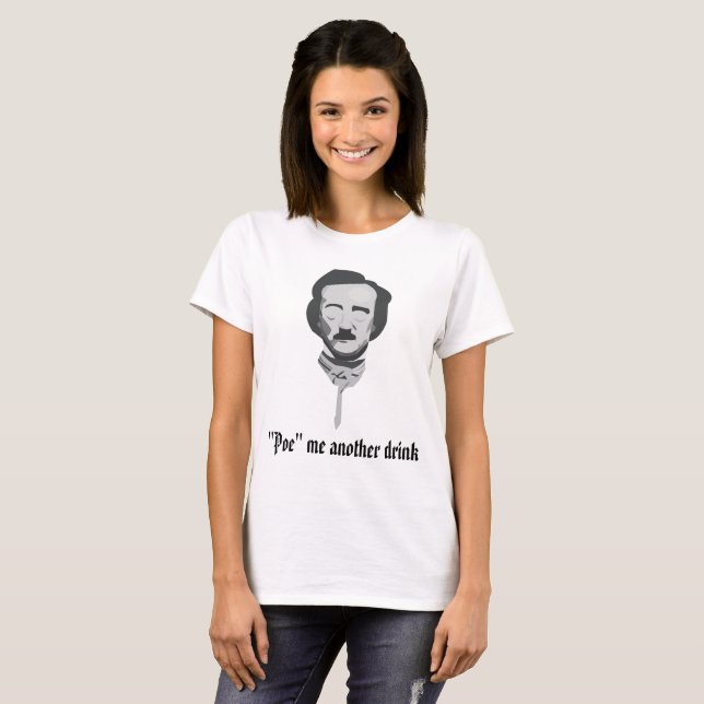 "'Poe' Me Another Drink" T-Shirt (Front Full)