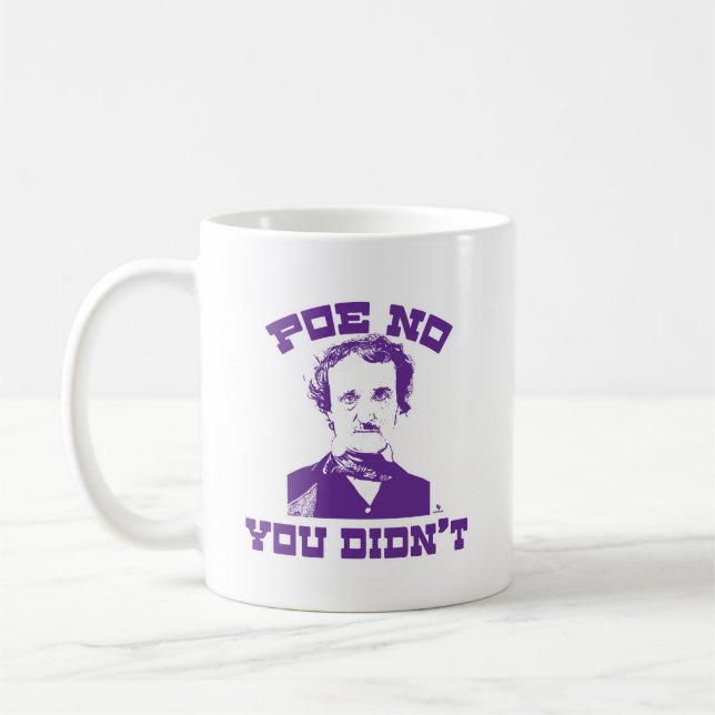 Poe No Funny Classic Funny Slogan Coffee Mug (Left)