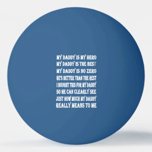 Poems For Daddy on Father's Day Ping Pong Ball