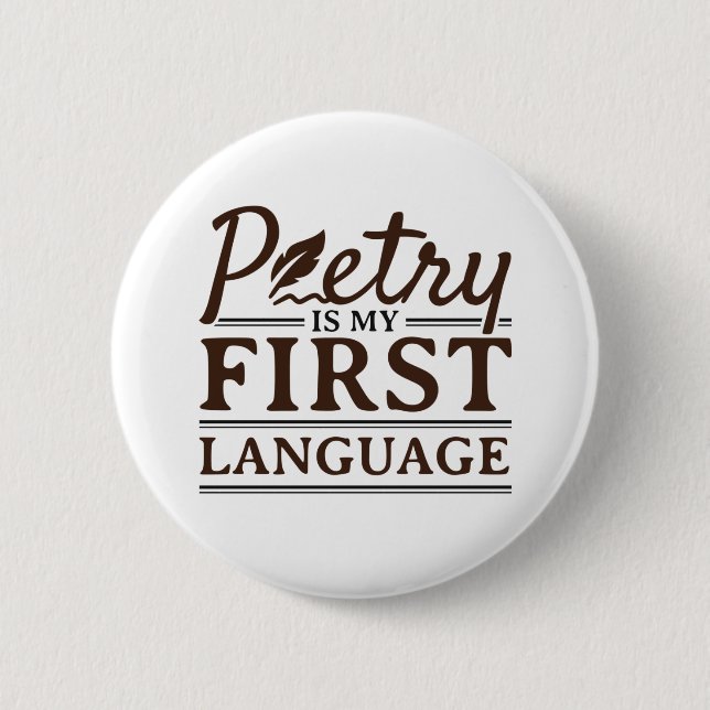 Poetry Is My First Language Poet Poem Writer 2 Inch Round Button (Front)