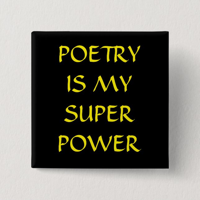 Poetry Is My Super Power Button (Front)