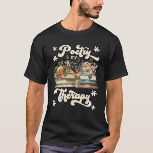 Poetry is my Therapy Book  Booknerd Reading fans T-Shirt
