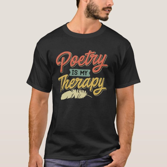 Poetry is my Therapy Poems Poets Book love Poet  1 T-Shirt (Front)