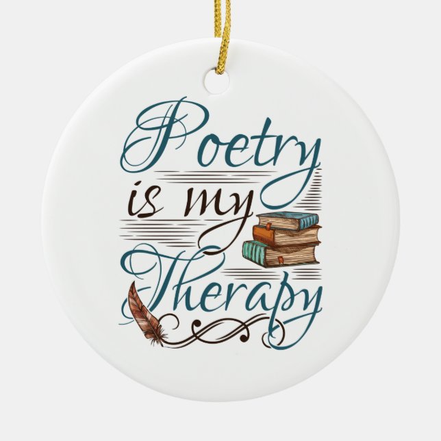 Poetry Is My Therapy Poet Poem Writer Ceramic Ornament (Front)